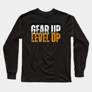 Gear Up Level Up Gym Motivational Long Sleeve T-Shirt